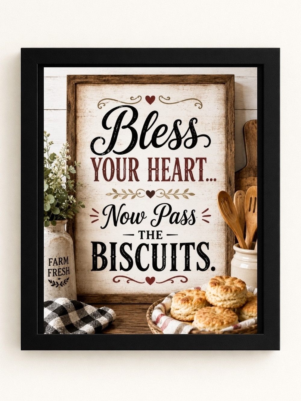 Bless Your Heart Now Pass The Biscuits  8x10 Framed  A.I.Art Print
